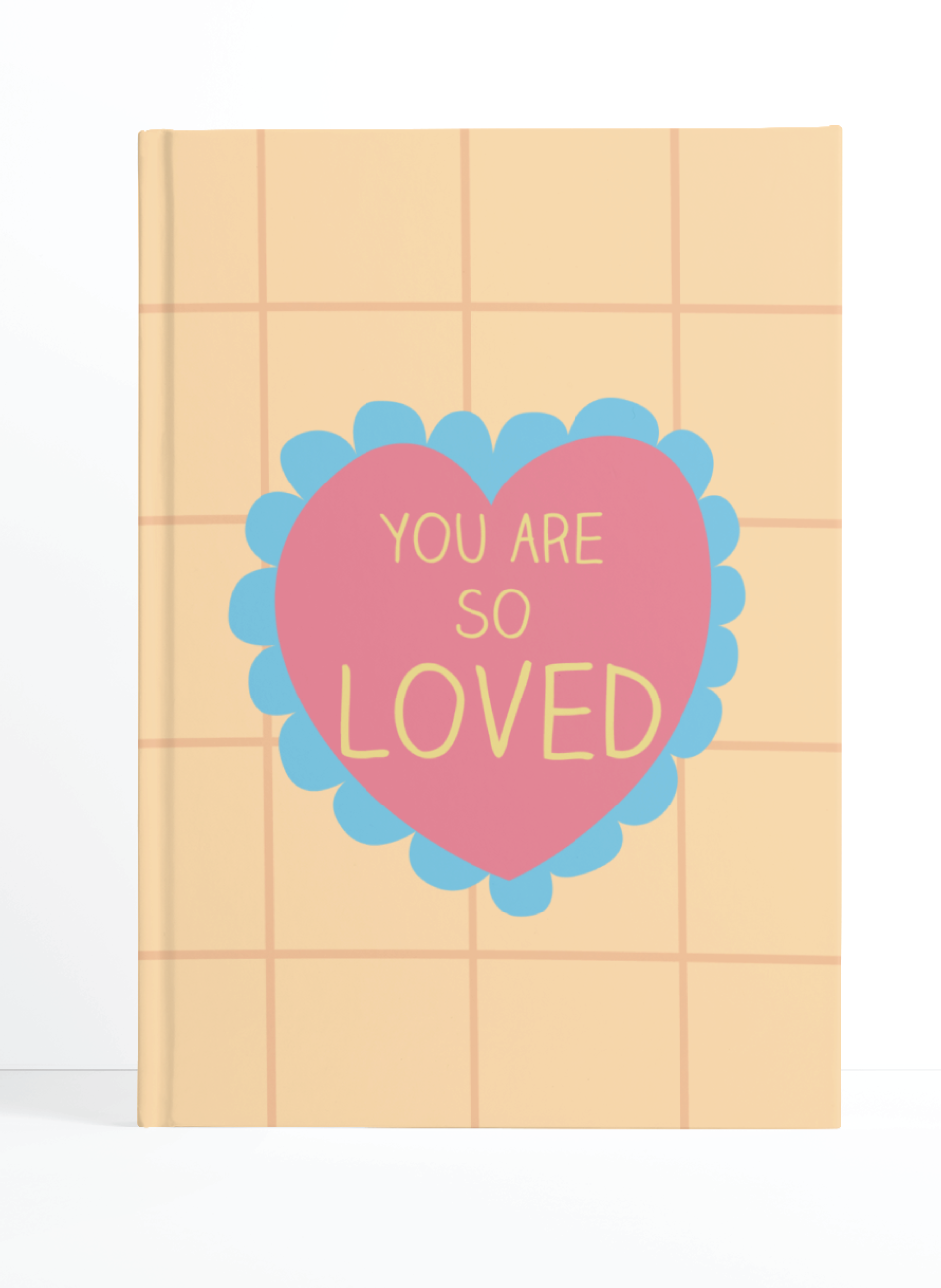 You are Loved (Yellow) Notebook | Available in various sizes