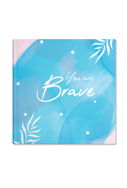 Be Brave Notebook | Available in various sizes