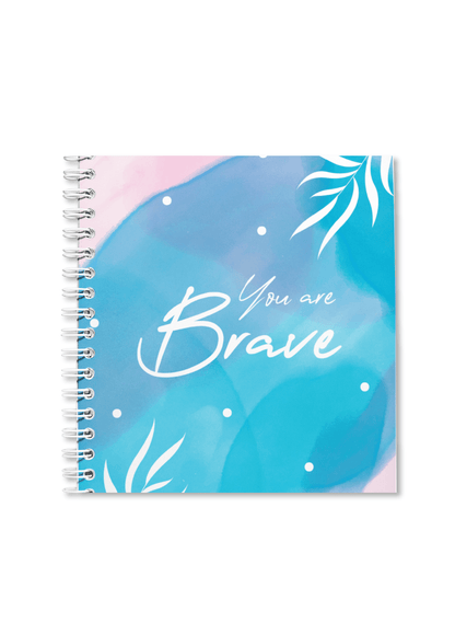 Be Brave Notebook | Available in various sizes