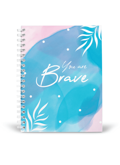 Be Brave Notebook | Available in various sizes