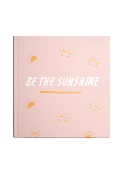 Be the Sunshine Notebook | Available in various sizes