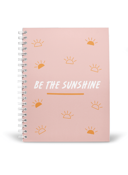 Be the Sunshine Notebook | Available in various sizes