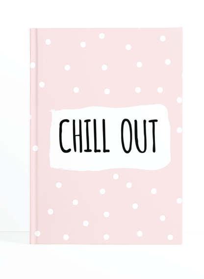 Chill Out Notebook | Available in various sizes