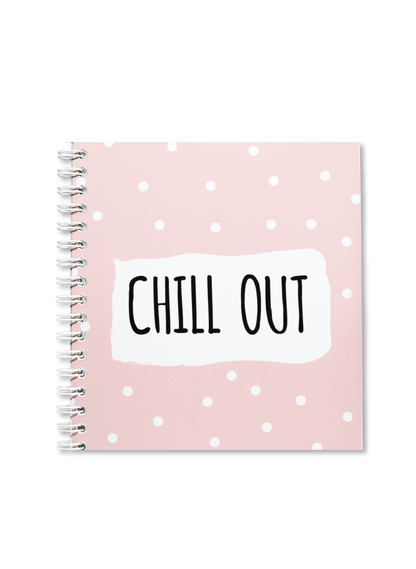 Chill Out Notebook | Available in various sizes