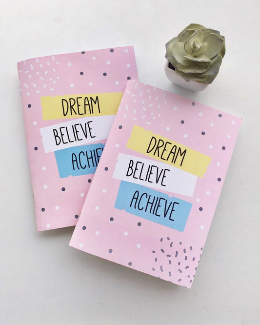 Dream . Believe. Achieve | A5 Notebook | Plain - Supple Room