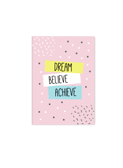 Dream . Believe. Achieve | A5 Notebook | Plain - Supple Room