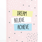 Dream Believe Achieve Notebook | Available in various sizes