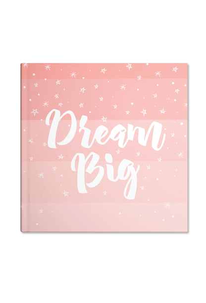 Dream Big Notebook | Available in various sizes