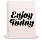 Enjoy Today Notebook | Available in various sizes