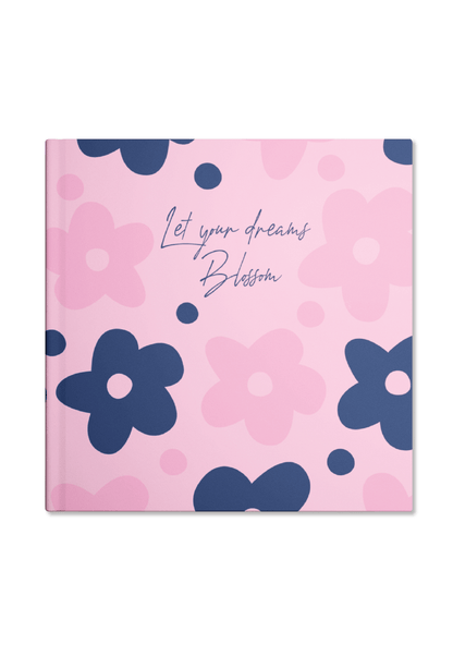 Let your dreams Blossom Notebook | Available in various sizes