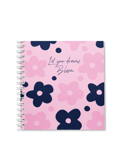 Let your dreams Blossom Notebook | Available in various sizes