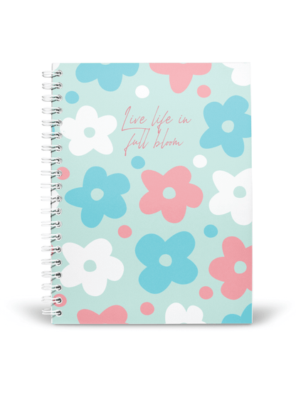 Live life in full Bloom Notebook | Available in various sizes