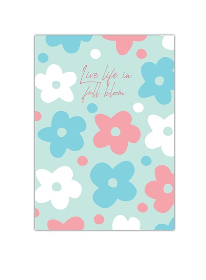 Live life in full Bloom Notebook | Available in various sizes