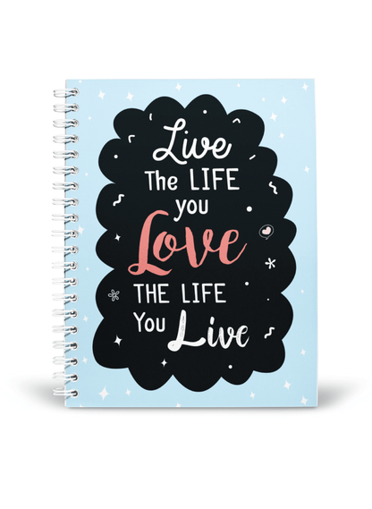 Live the life you love Notebook | Available in various sizes