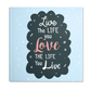Live the life you love Notebook | Available in various sizes
