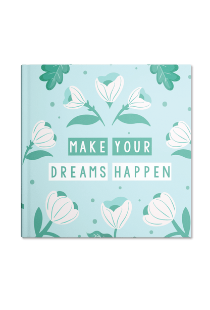 Make Dreams Happen Notebook | Available in various sizes - Supple Room