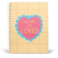 You are Loved (Yellow) Notebook | Available in various sizes - Supple Room
