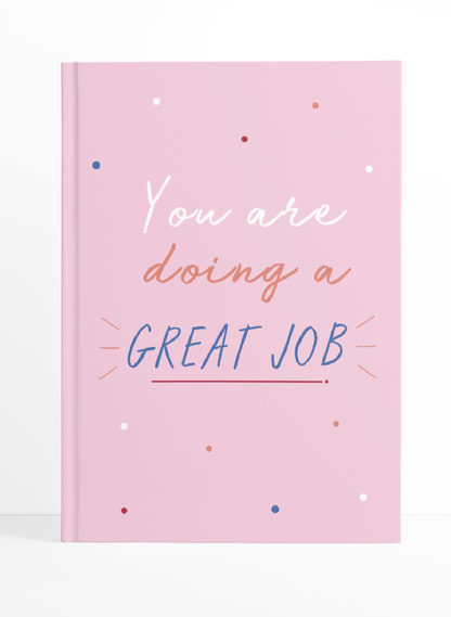 You're doing a Great Job Notebook | Available in various sizes - Supple Room